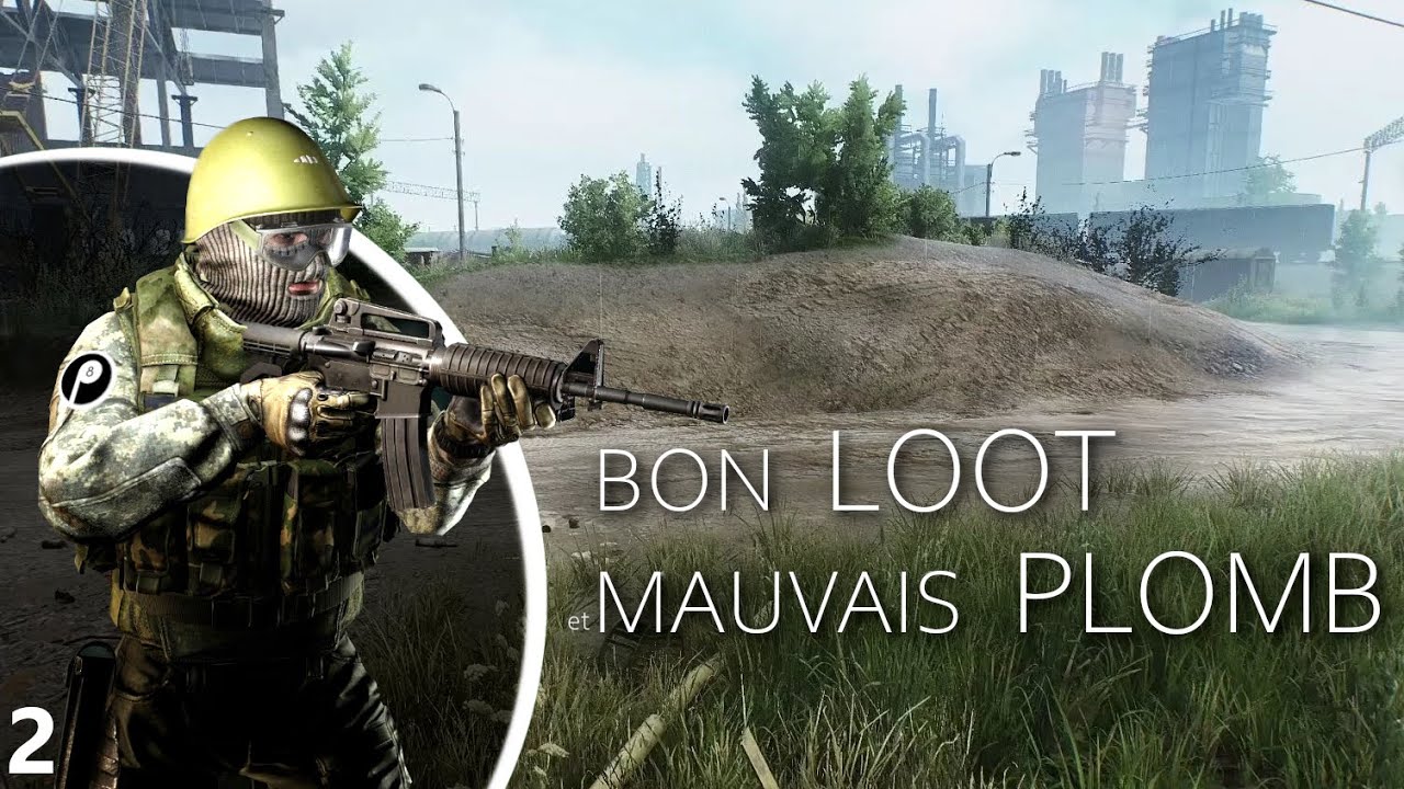 S1 : E2 - Bon Loot et Mauvais Plombs - Escape From Tarkov Gameplay FR