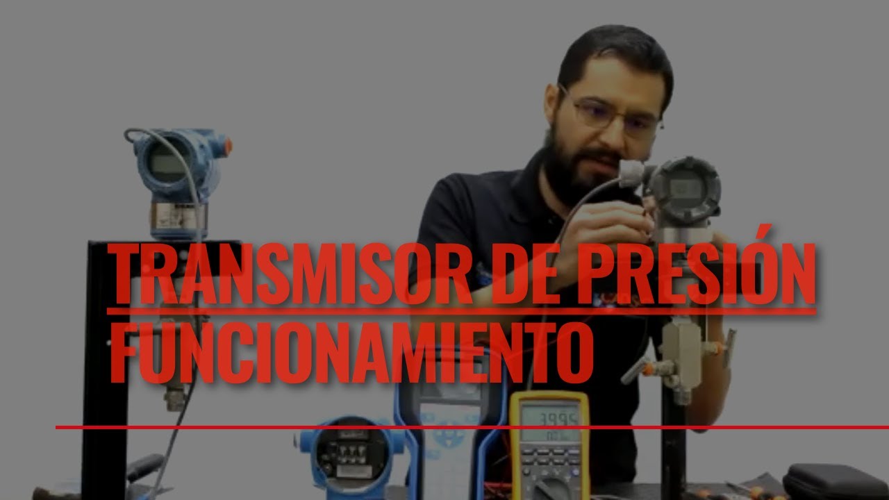 Transmisor de presión ¿que es? Funcionamiento y verificación