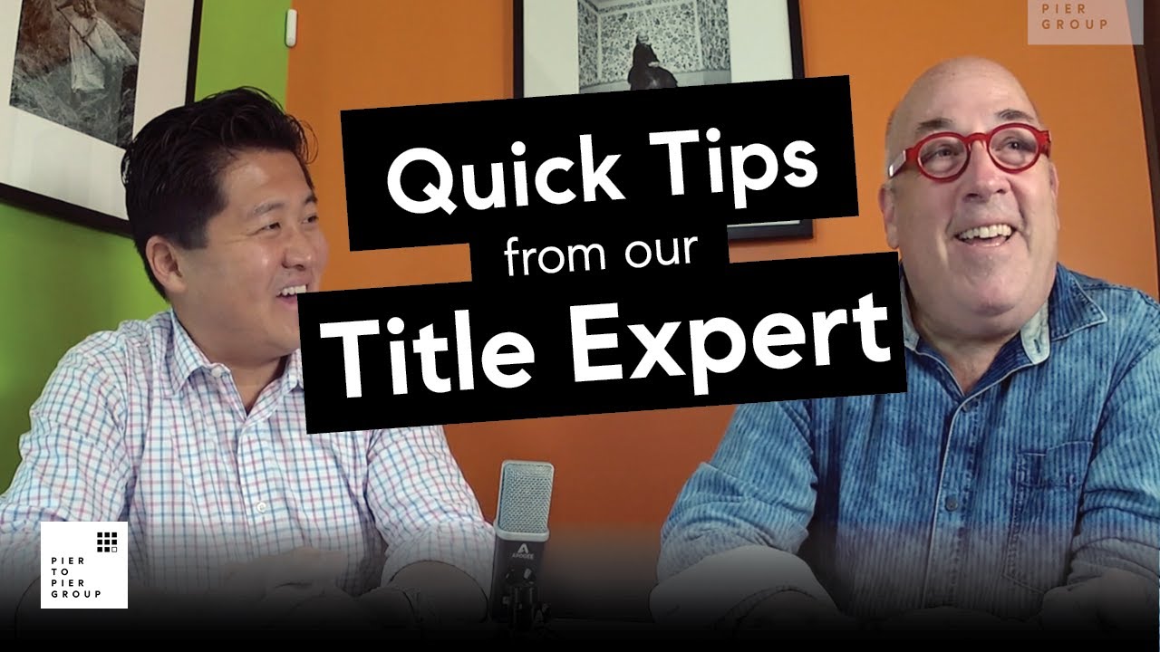 Quick Tips from our Title Expert