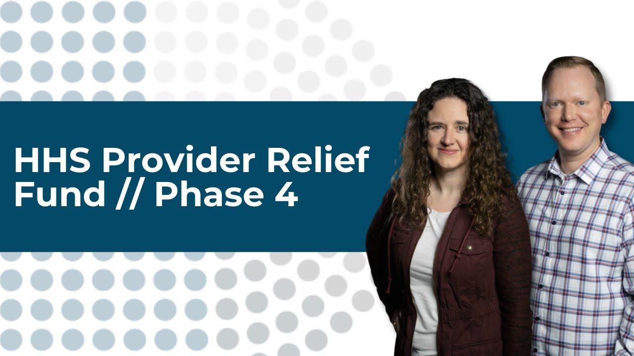 HHS Provider Relief Fund // Phase 4 - Are you Eligible?