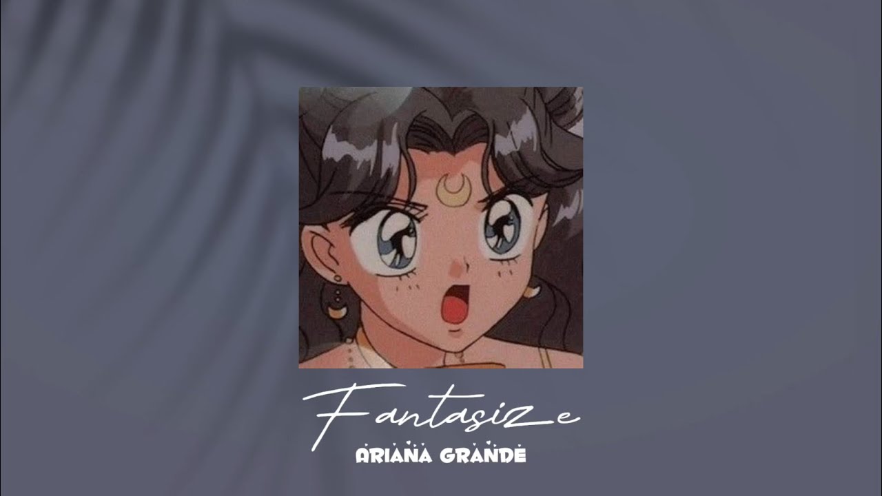 Fantasize - Ariana Grande || sped up/nightcore