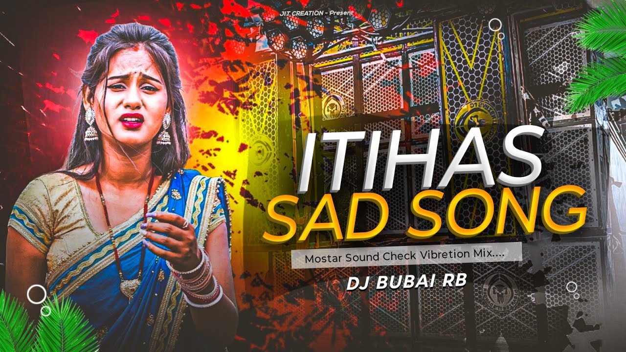 Itihas New Purulia Sad Dj Song || Monster Sound Check Mix || Dj Bubai RB 