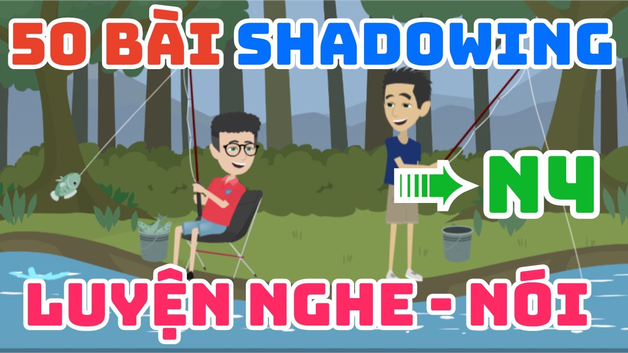 Tổng hợp 50 bài hội thoại shadowing Tiếng Nhật N4