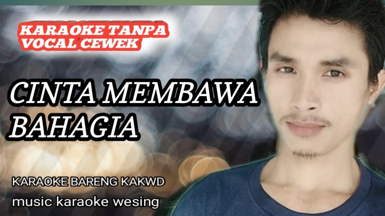 CINTA MEMBAWA BAHAGIA | DUET TANPA VOKAL CEWEK