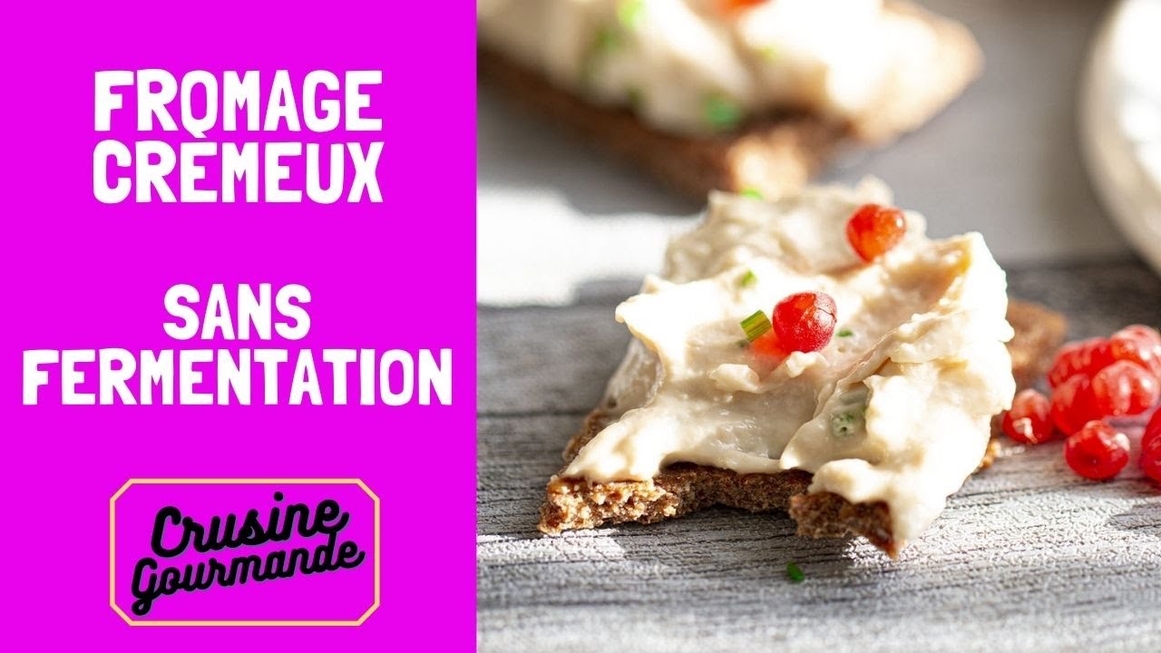 Fromage végétal crémeux, sans fermentation - Crusine Gourmande 👩‍🍳