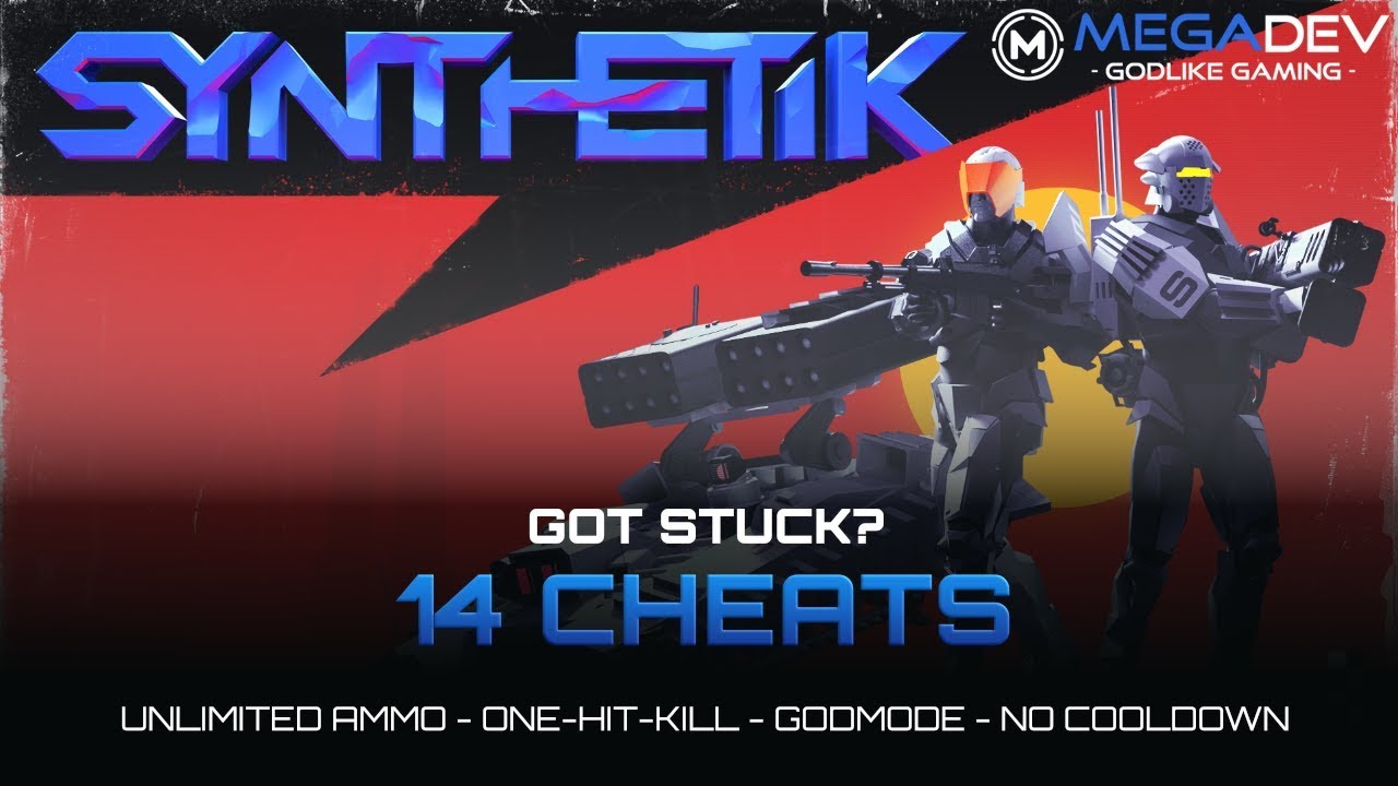 SYNTHETIK CHEATS: Godmode, Unlimited Ammo, OHK, ... | Trainer by MegaDev