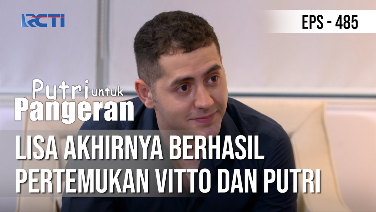 PUTRI UNTUK PANGERAN - Lisa Akhirnya Berhasil Pertemukan Vitto Dan Putri