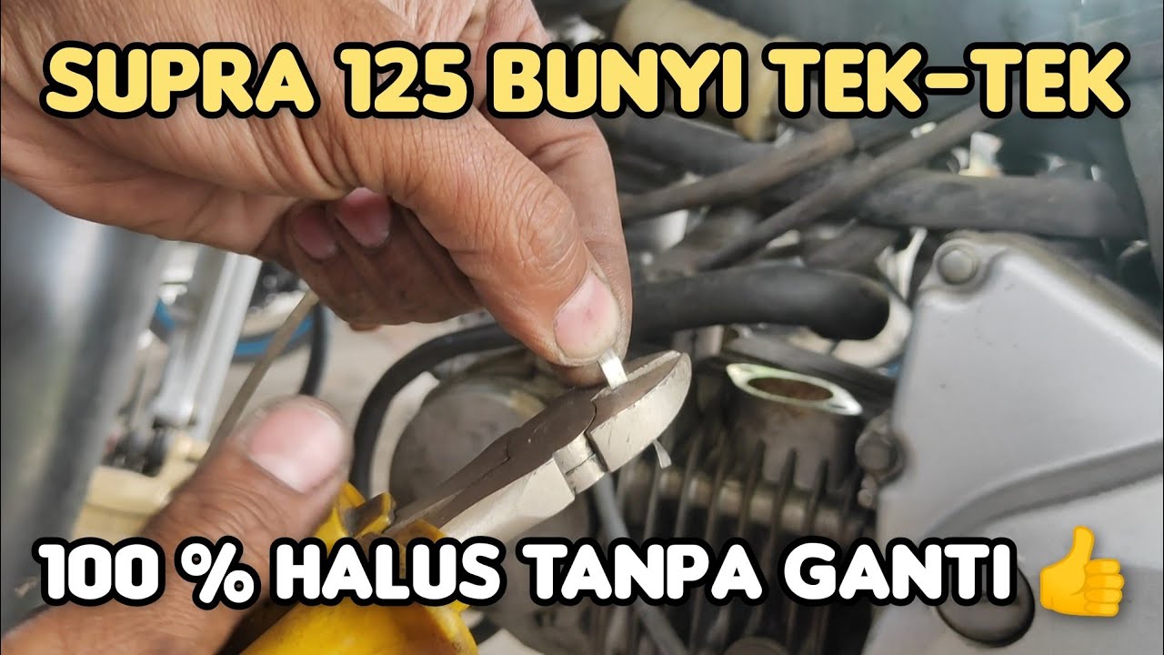 TRICK ATASI MESIN SUPRA 125 BUNYI tek tek KASAR DAN BERISIK