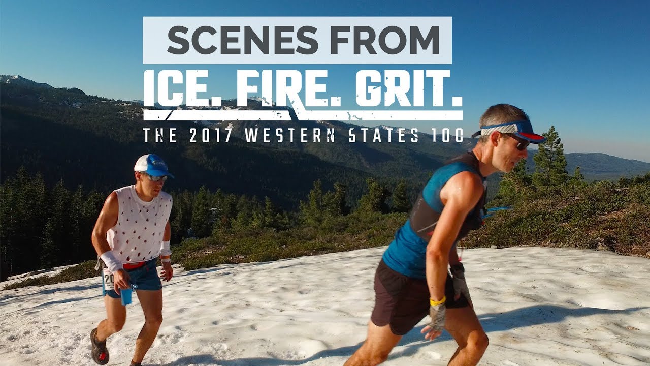 Scenes from Ice. Fire. Grit. | The 2017 Western States 100