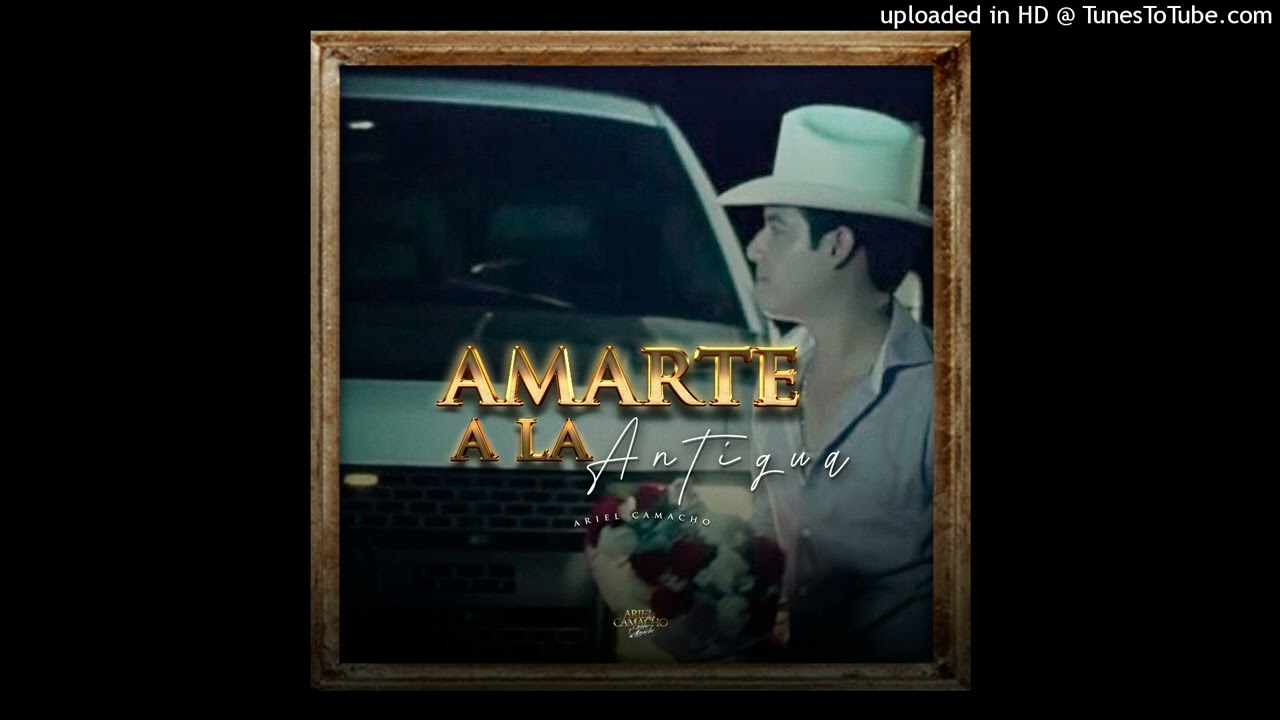 Ariel Camacho - Amarte a la Antigua