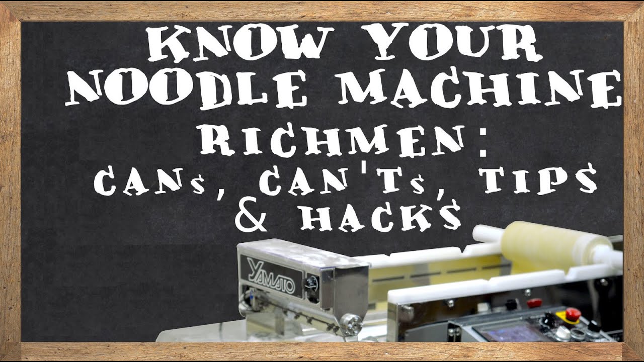 Online class: know your noodle machine: Richmen Gold - specs, features, productivity, limitations