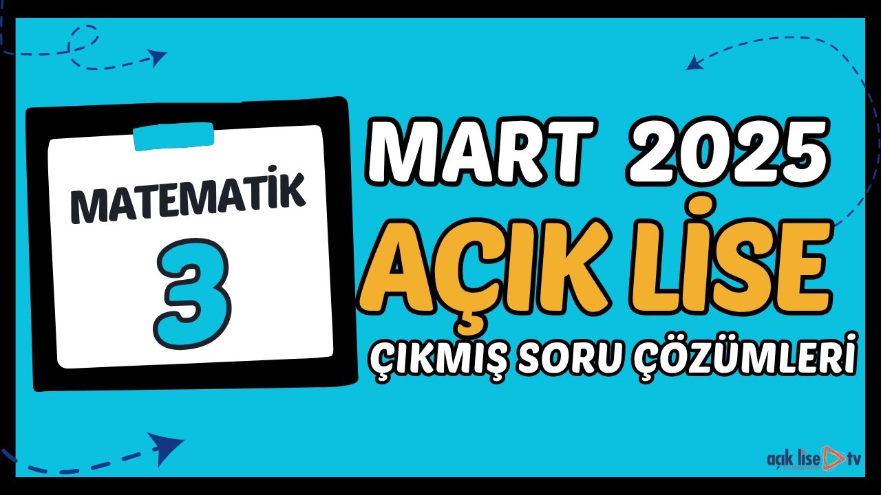 Açık Lise Matematik 3 - Mart 2025 Çıkmış Sınav Soruları