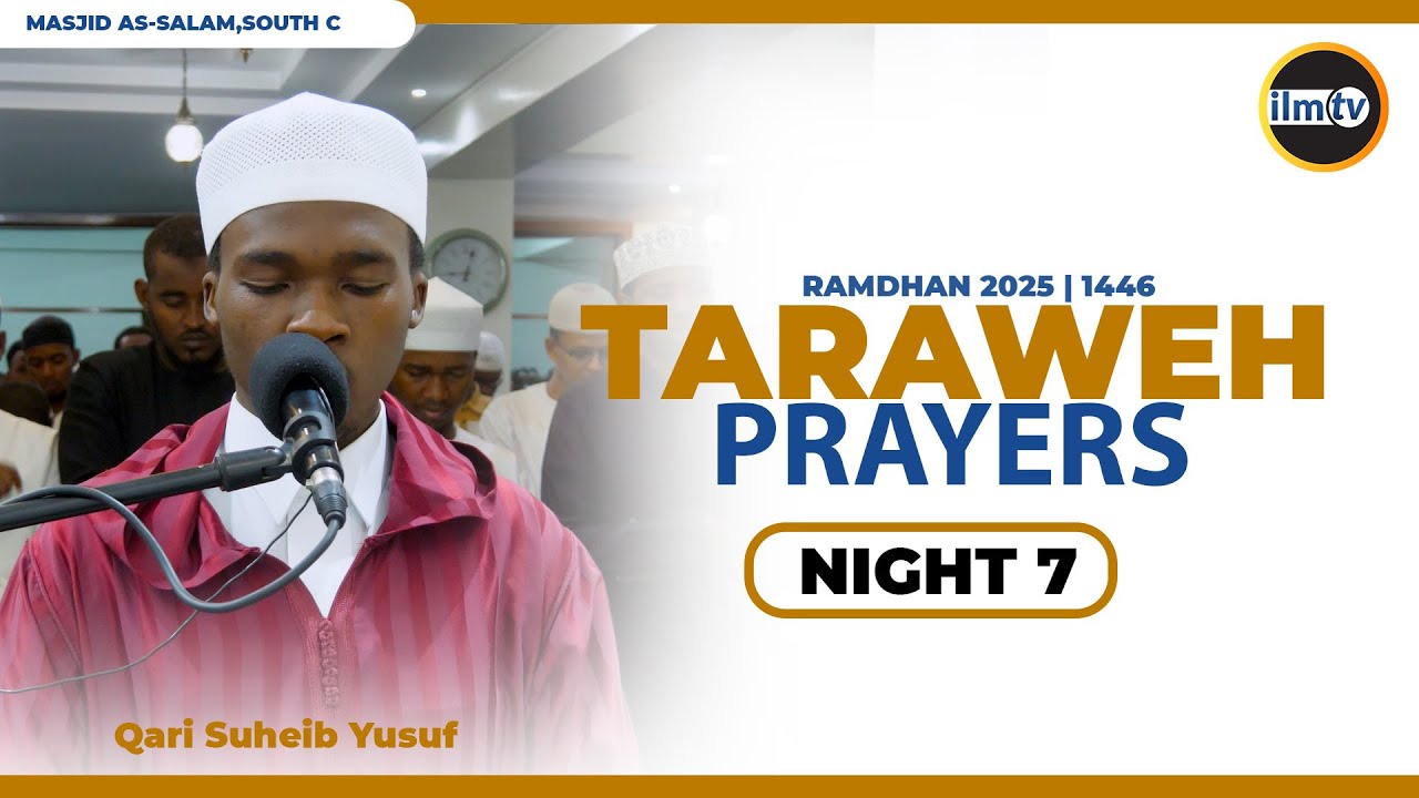 7th Taraweh 2025\1446 | Masjid As-Salam,South C | Qari Suheib Yusuf