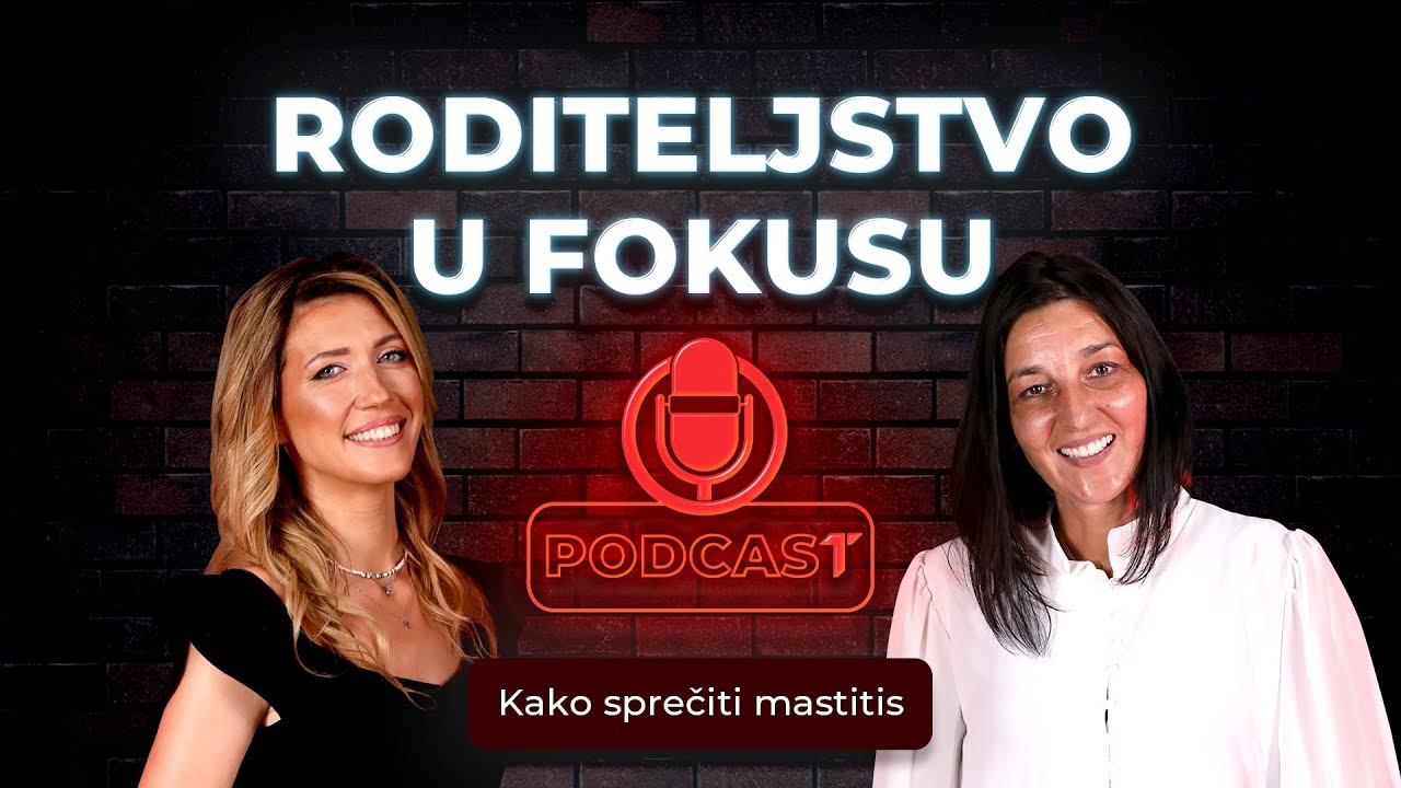 Kako sprečiti mastitis: Podcast, Roditeljstvo u fokusu #4