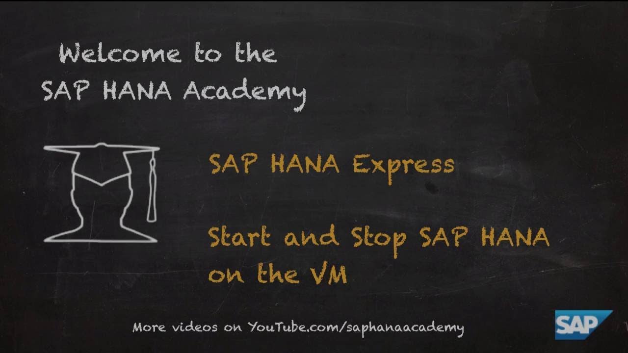 [1.0 SPS 12] SAP HANA Express Edition: Start and Stop - SAP HANA Academy
