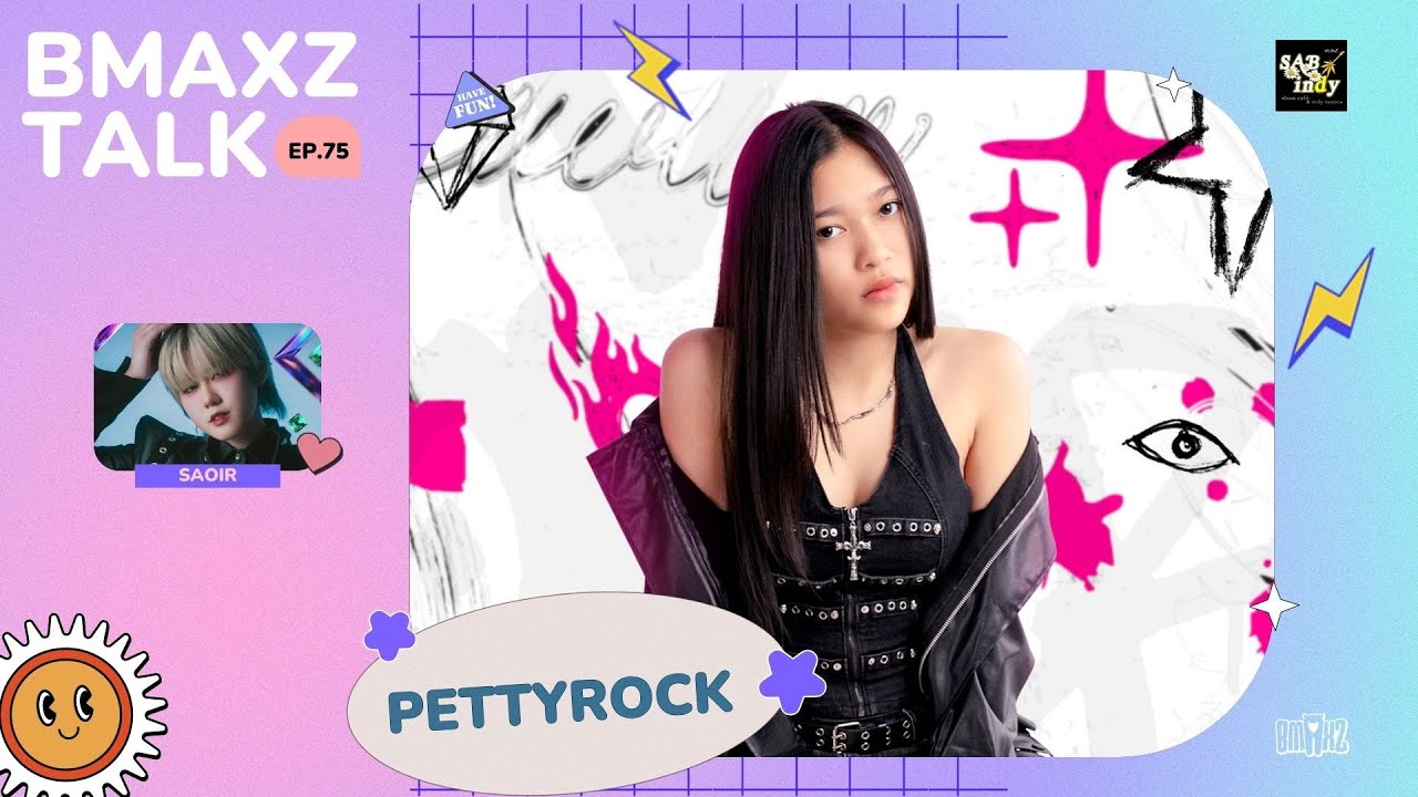 BMAXZ TALK EP.75 - PettyRock