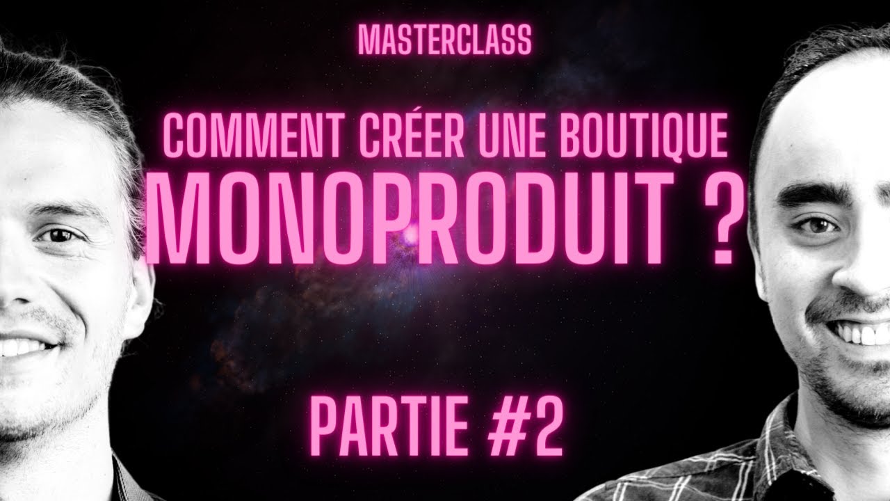 MASTERCLASS : Live #2 : Votre boutique MonoProduit 🤩