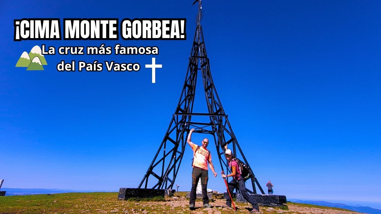 SUBIDA al MONTE GORBEA 🏔️ | La CRUZ mas FAMOSA del PAÍS VASCO ✝️