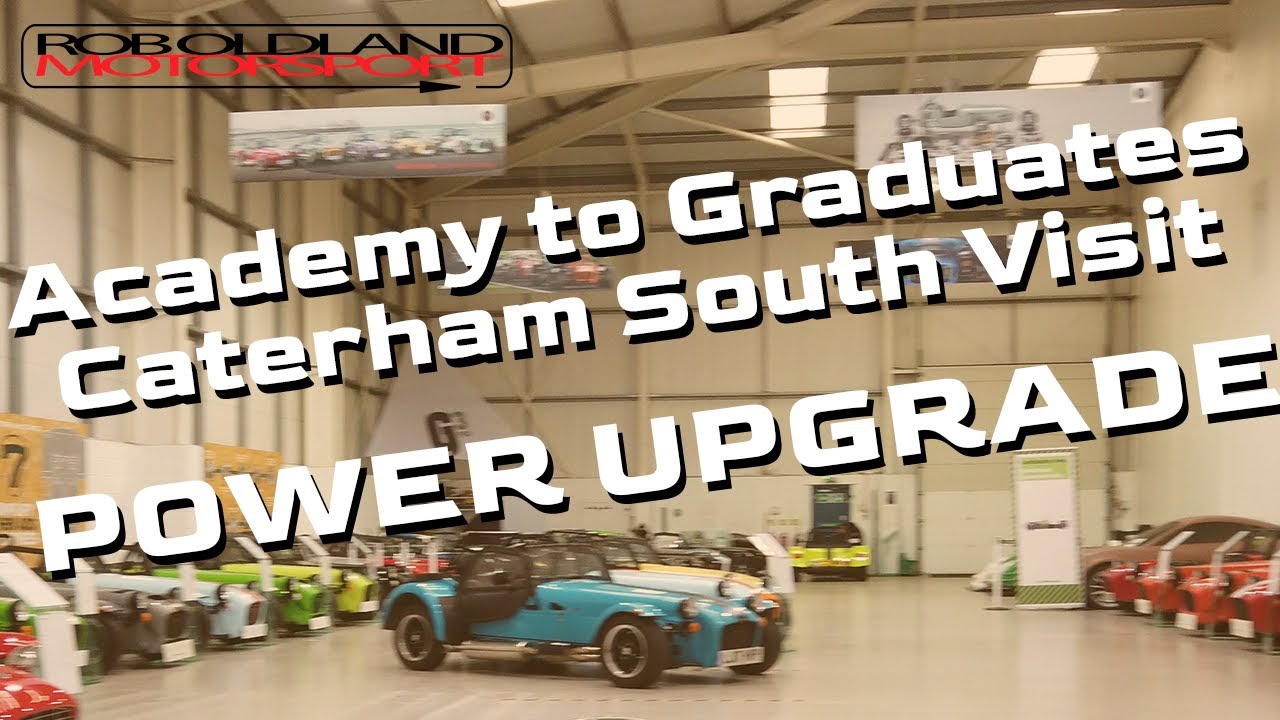 How To Upgrade From Caterham Academy To Graduates. Part 2: Engine Power Upgrade & Visit To Caterham