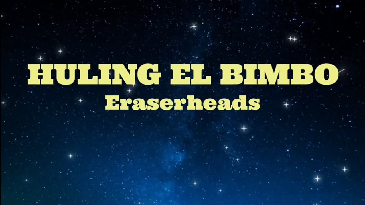 HULING EL BIMBO - Eraserhead (HD KARAOKE)