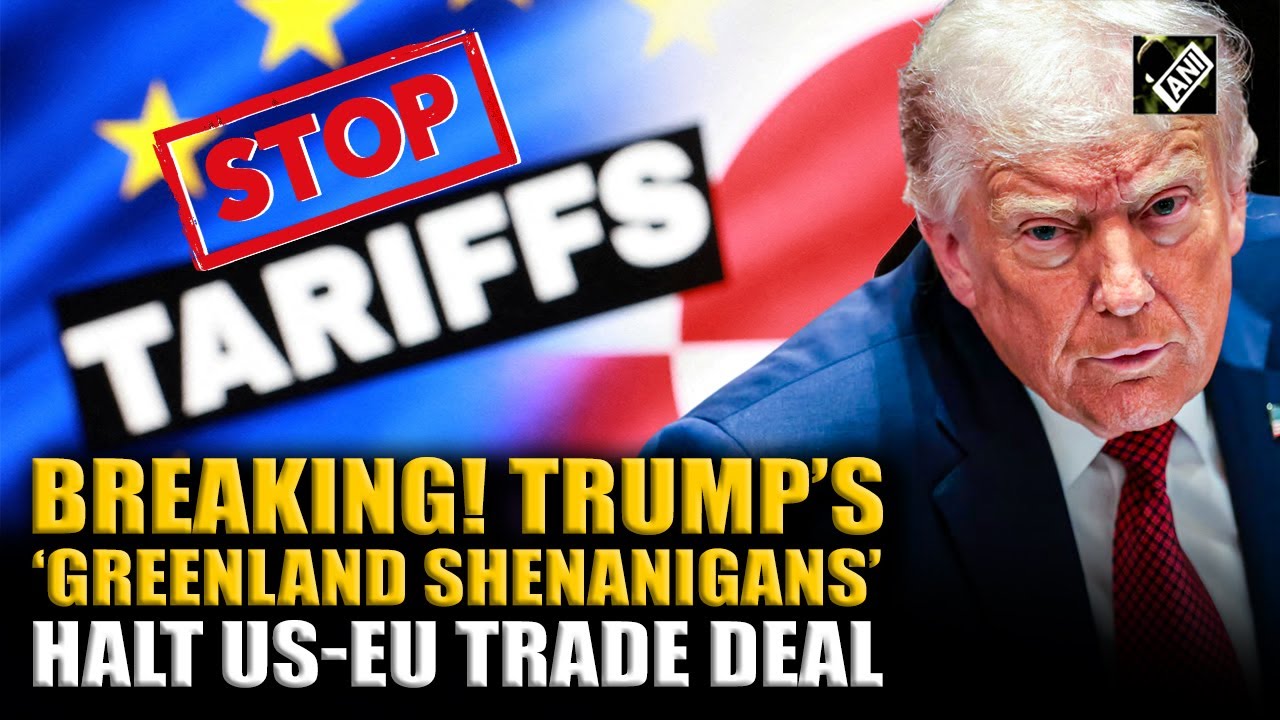 EU-US trade deal delayed as Trump demands Greenland sale, raising NATO and Arctic tensions