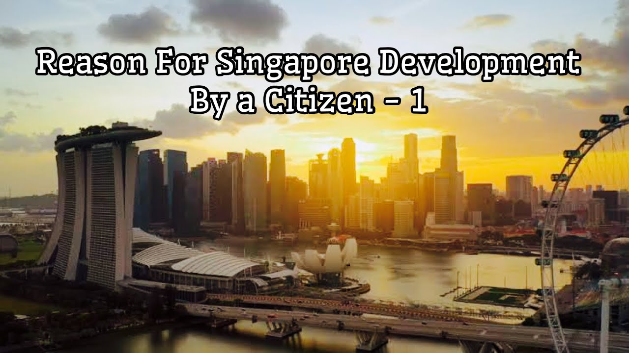 Singapore Development  by a citizen-1