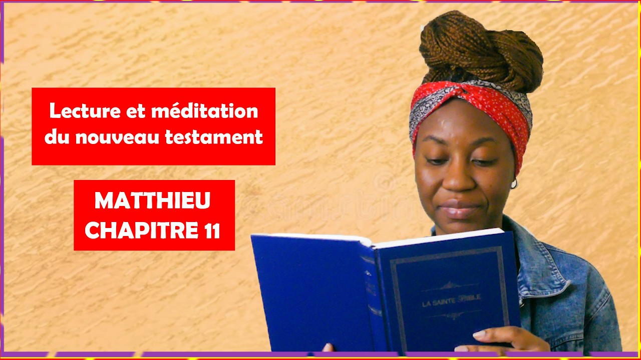 🚨Lecture et méditation du nouveau testament : Matthieu chapitre 11 📖