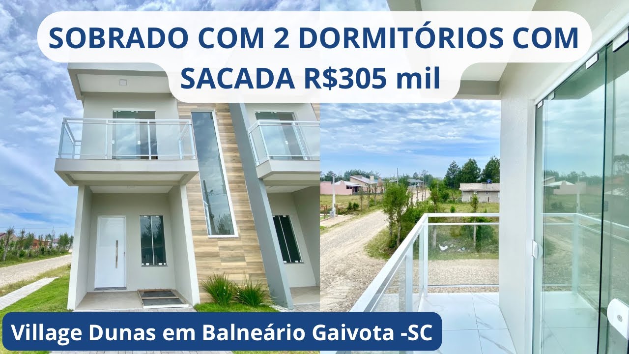 Sobrado  R$305 mil com 2 dormitórios com sacada bairro Village Dunas 1 em Balneário Gaivota-SC