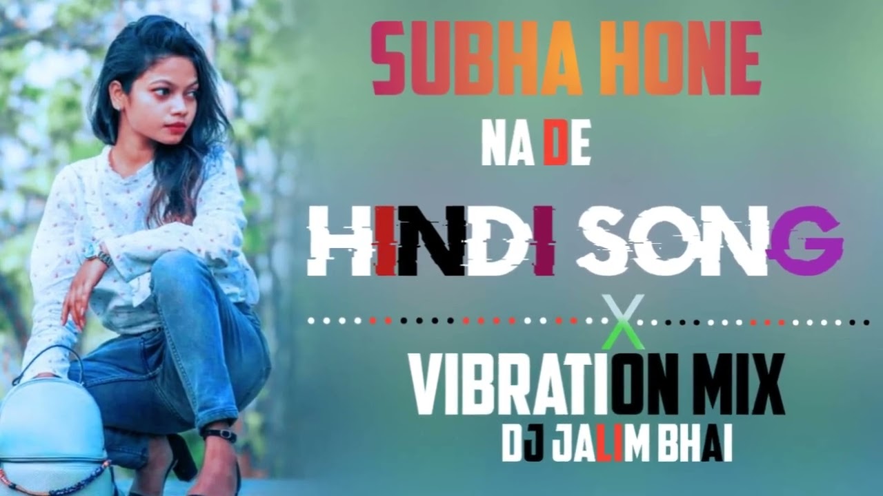 Subha Hone Na De Hindi Song Tapori Vibration Mix by Dj Jalim Bhai Bagaipatra Baikunthpur