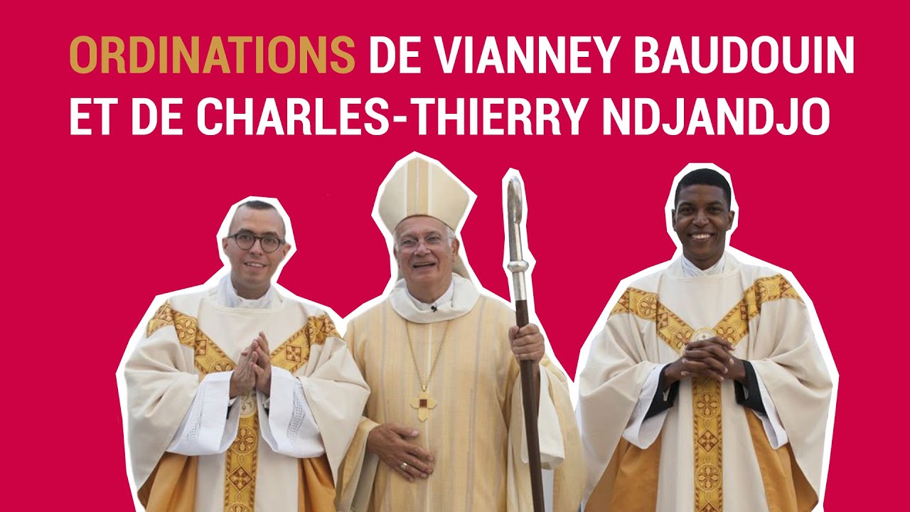Ordinations de Vianney Baudouin et de Charles-Thierry Ndjandjo