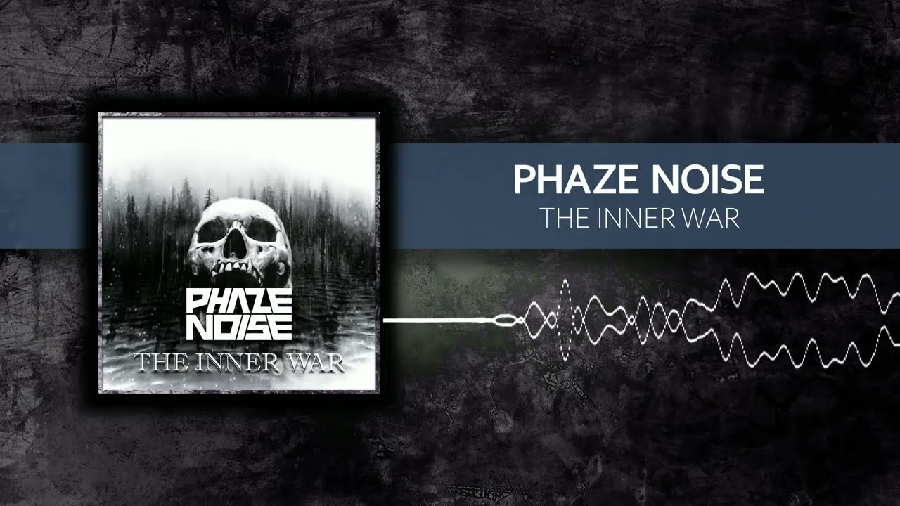 Phaze Noise - The Inner War (Official Audio)