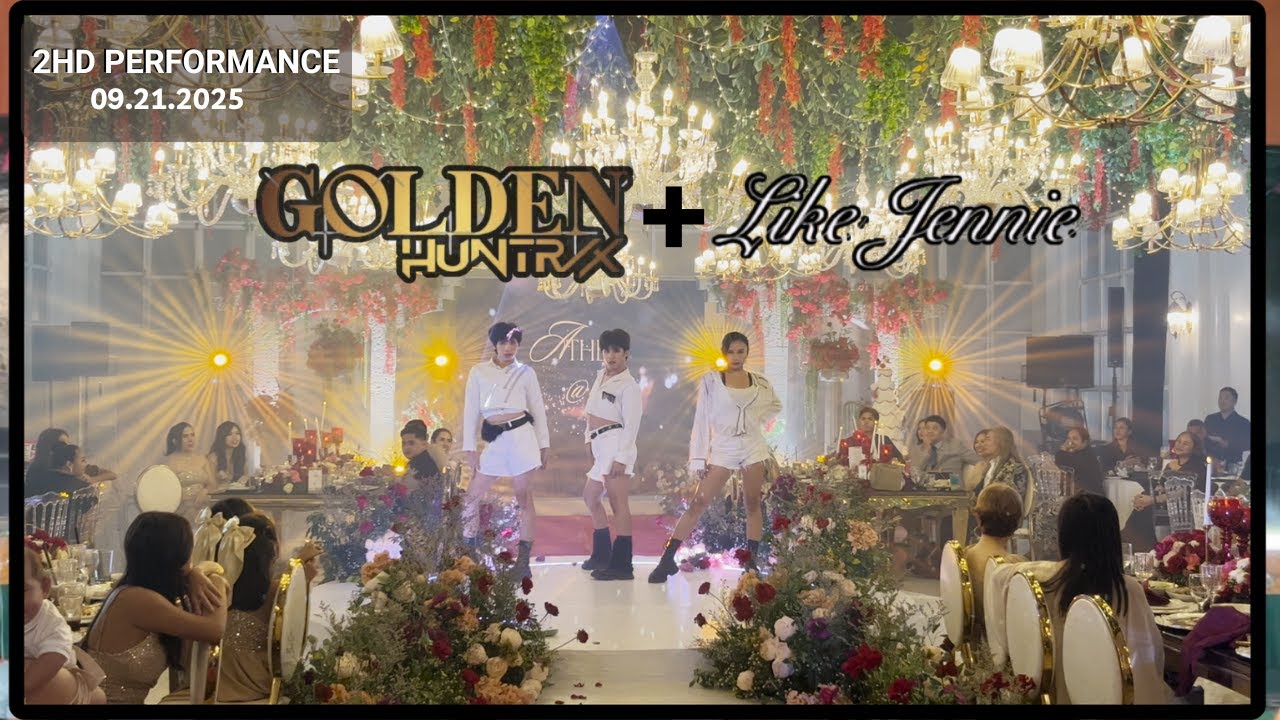[250921] 2HD - Golden (HUNTRIX) + Like Jennie (Jennie) @ Athea's 18th Birthday