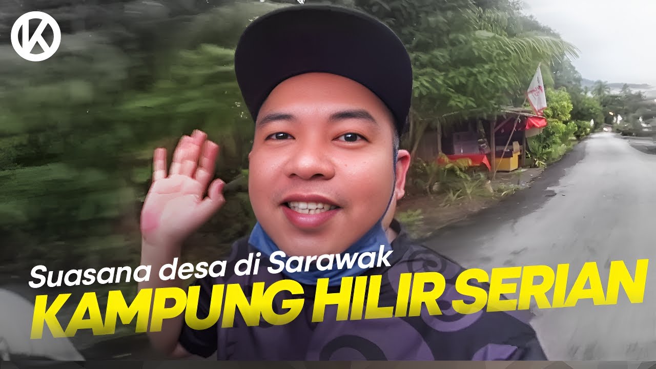 Berkeliling Naik Motor di Kampung Hilir Serian, Sarawak 🇲🇾