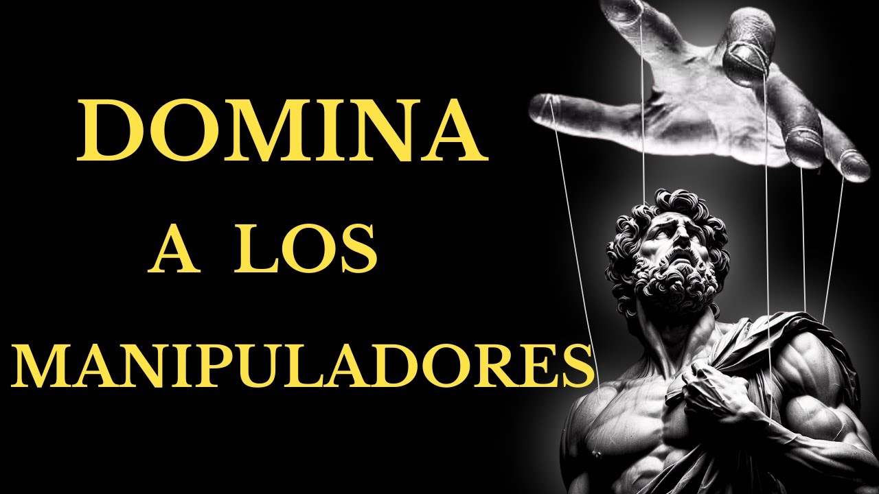 10 ESTRATEGIAS de  MANIPULACIÓN y CÓMO DEFENDERTE l LECCIONES de ESTOICISMO