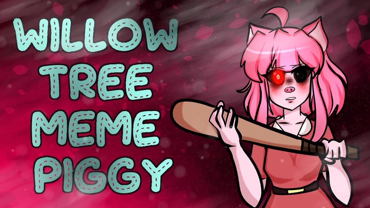 Willow tree meme // ft Piggy //