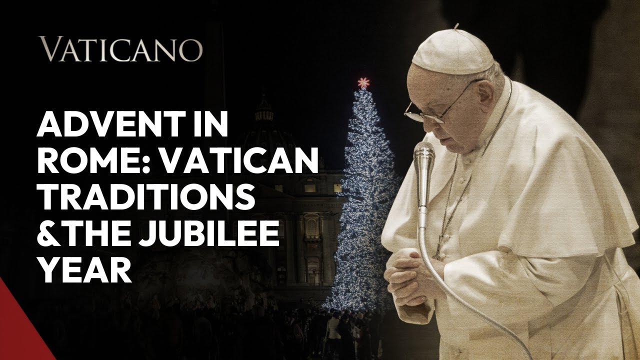 Advent in Rome: Vatican Traditions & Hope for the Jubilee Year