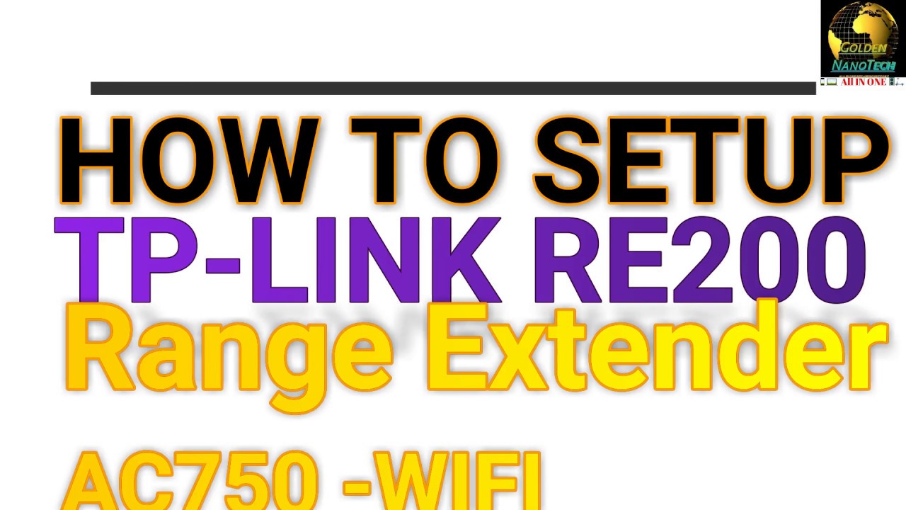 HOW TO SETUP TP LINK RE200 RANGE EXTENDER AC750 WI FI