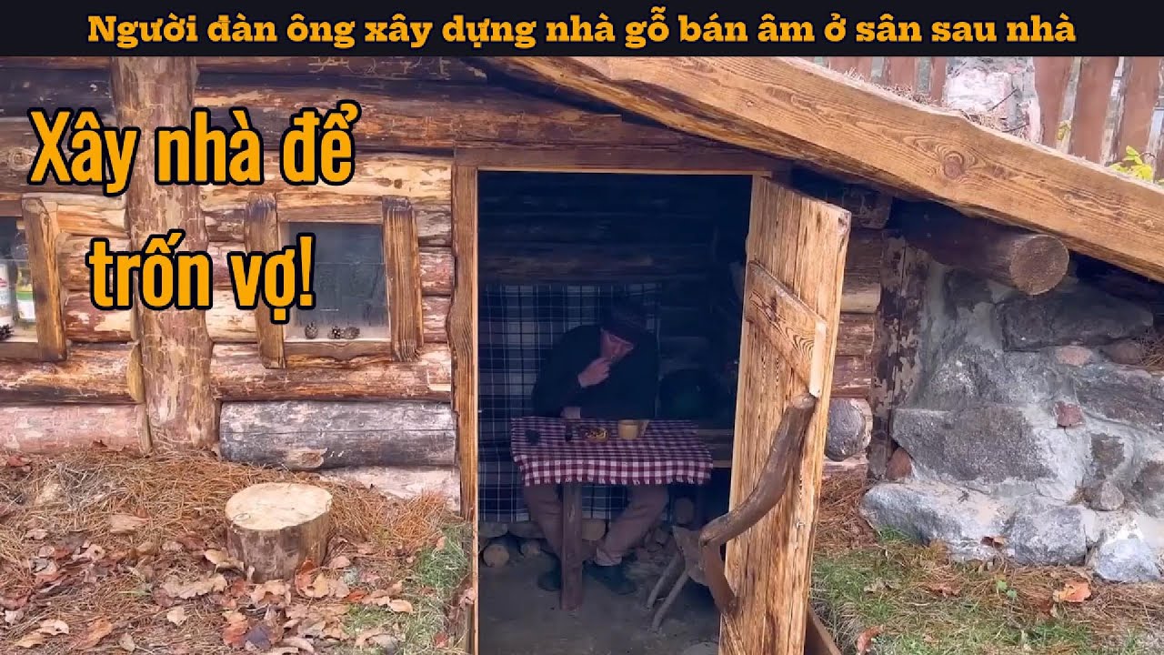 Người đàn ông xây dựng nhà gỗ bán âm ở sân sau để trốn vợ