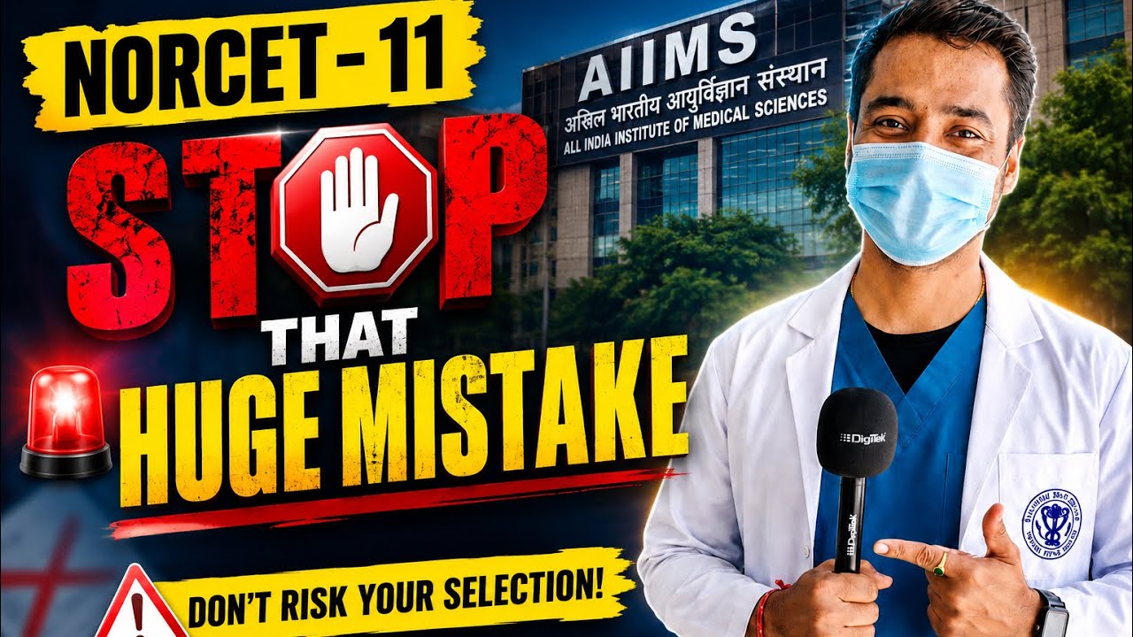 NORCET-11: This One Mistake Can Ruin Your Selection! 😱