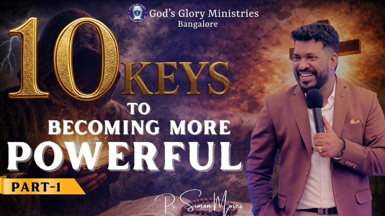 10 Keys to Becoming More Powerful - P1 || Pr. Simon Moses || Pr. Anup T Alias #powerful
