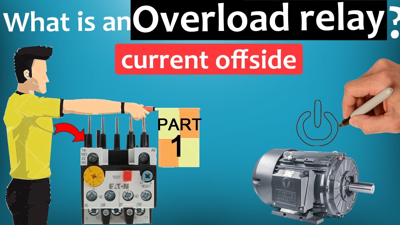 Overload Relays [Explained - Part 1]