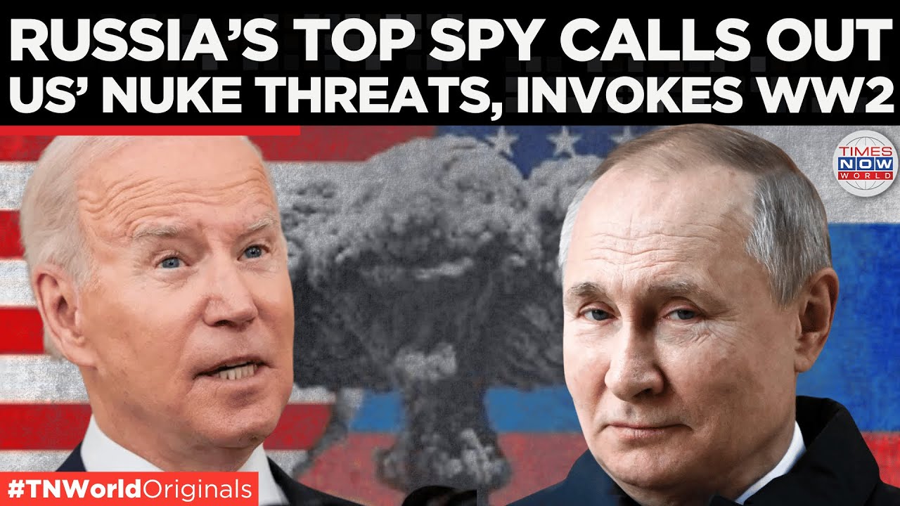 Russia&rsquo;s Spy Chief Accuses U.S. of Destabilizing Global Nuclear Security | Times Now World