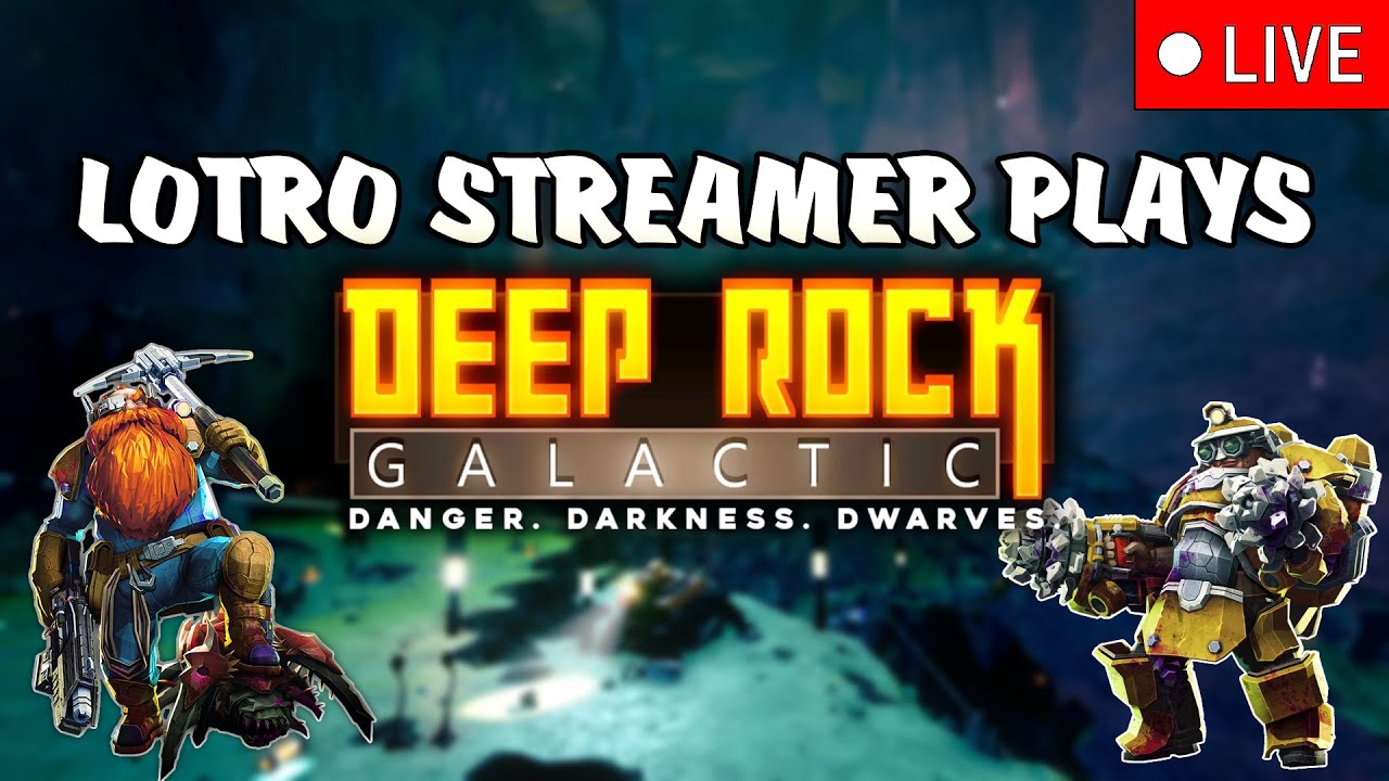 LOTRO Streamer Plays Deep Rock Galactic! | #captainondeck