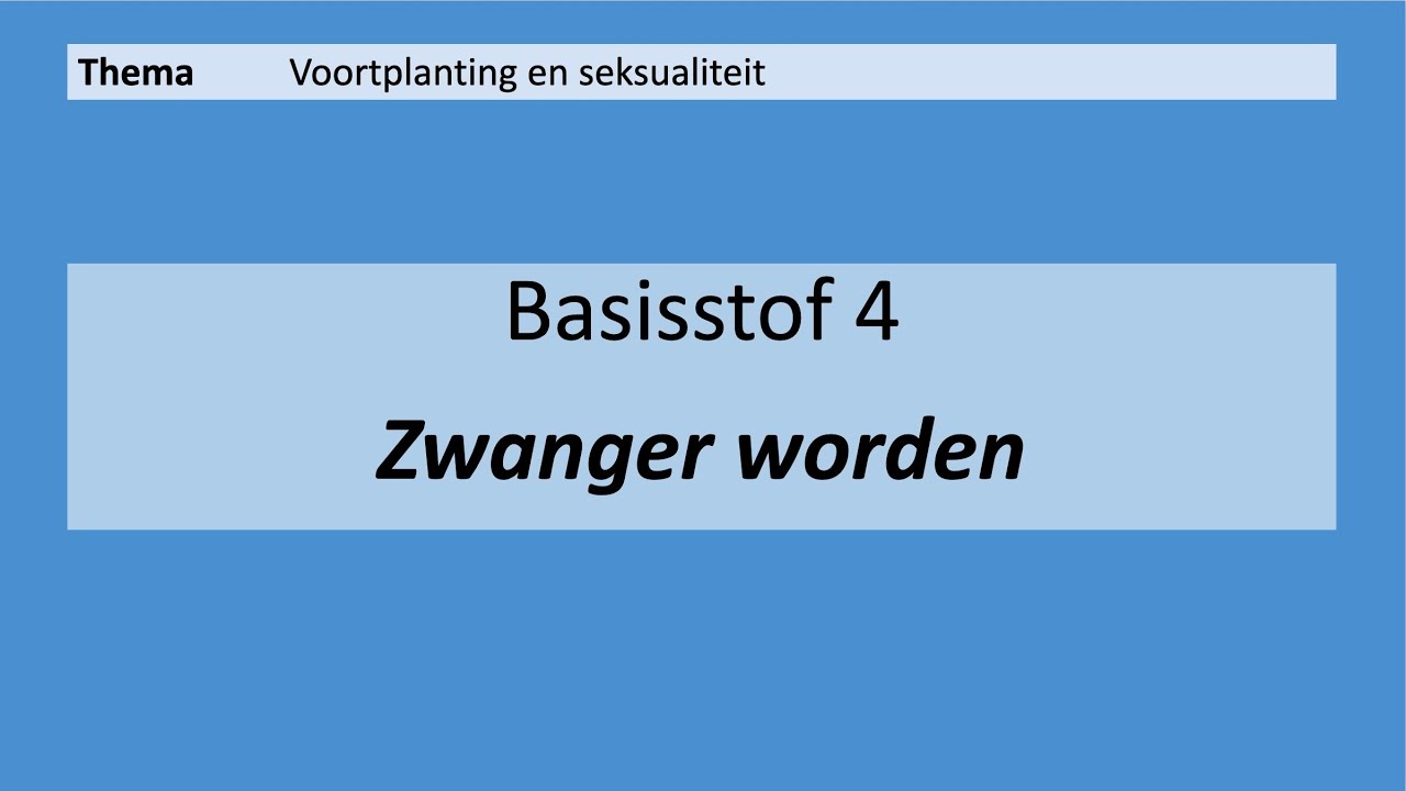 Vmbo BK 3 | Voortplanting en seksualiteit | 4. Zwanger worden  | 8e editie