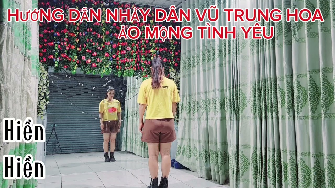 HƯỚNG DẪN NHẢY ẢO MỘNG TÌNH YÊU dân vũ trung hoa HiềnHiền có video nhảy cùng hướng và  ngược hướng