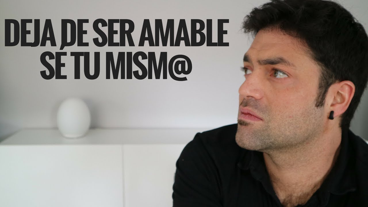Deja de Ser Bueno, Sé tu Mismo