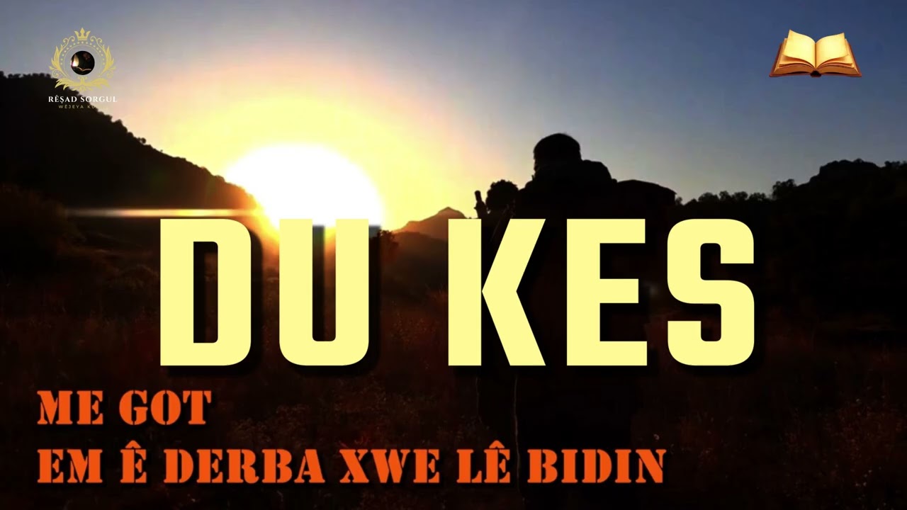 DU KES - Me got em ê derba xwe lê bidin - çîrok - serhatî - Menal Artêş - Rêşad sorgul رێشاد سۆرگول