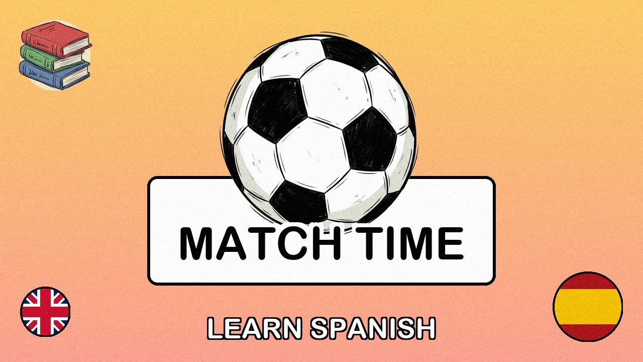 🇬🇧→🇪🇸 Learn Spanish - Watching a Football Match