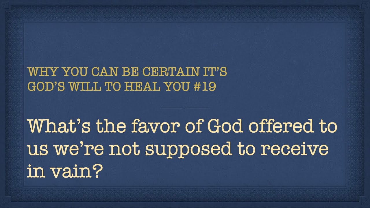 What's the favor of God offered to us we're not supposed to receive in vain?