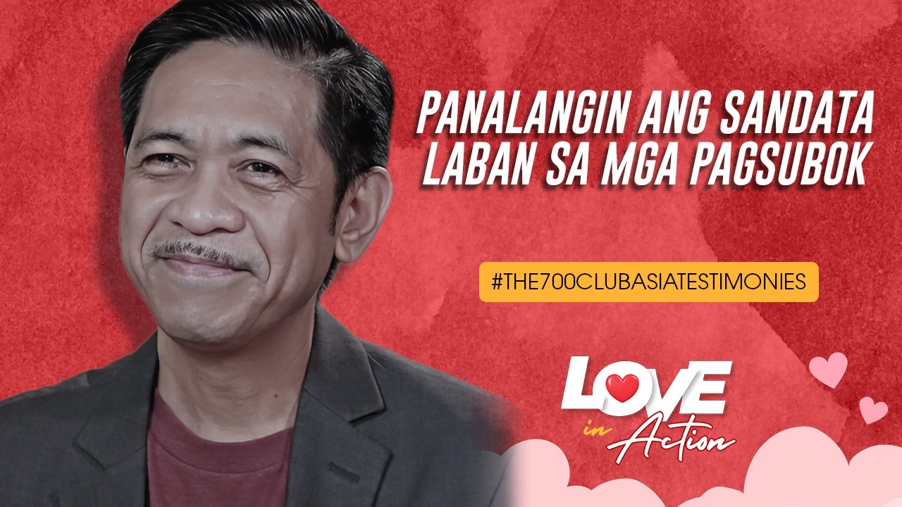 Panalangin ang Sandata Laban sa mga Pagsubok | The 700 Club Asia Testimonies